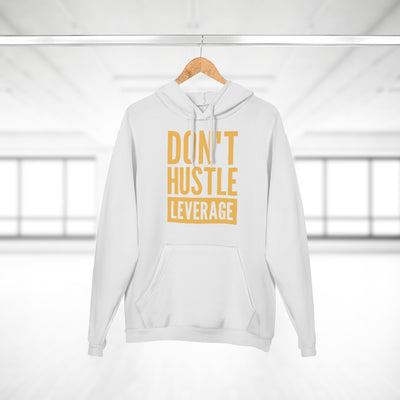 Don't Hustle, Leverage Unisex White Hoodie