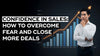 Confidence in Sales: How to Overcome Fear and Close More Deals
