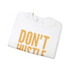 Don't Hustle, Leverage White Sweatshirt