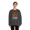 "I Don't Sell, I Close" Grey Sweatshirt