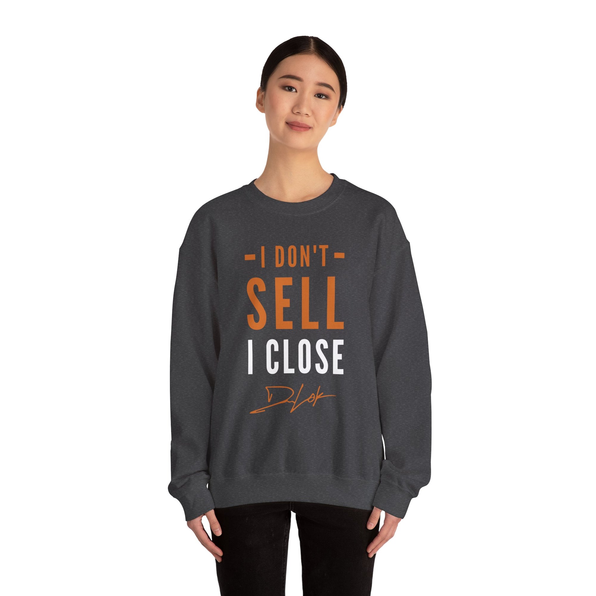 I Don't Sell, I Close