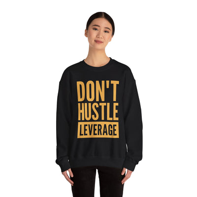 Don't Hustle, Leverage Black Sweatshirt