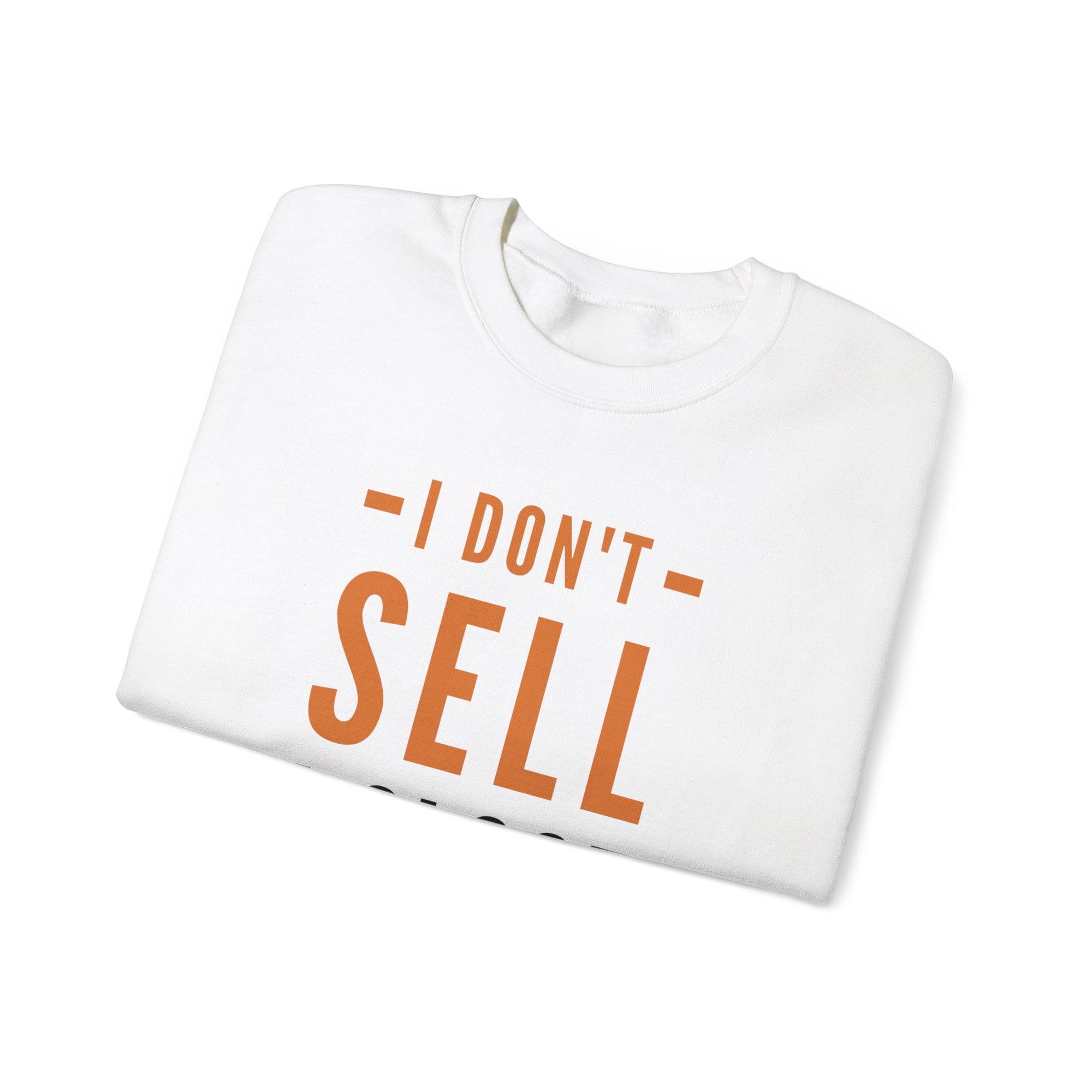 "I Don't Sell, I Close" White Sweatshirt