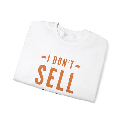 "I Don't Sell, I Close" White Sweatshirt