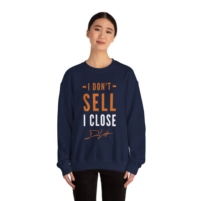 "I Don't Sell, I Close" Navy Sweatshirt