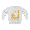 Don't Hustle, Leverage White Sweatshirt