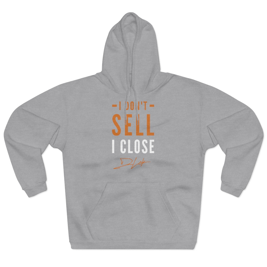 I Don't Sell I Close Unisex Grey Hoodie