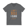 "I Don't Sell, I Close" Short-Sleeve Unisex V-Neck Dark Grey Tee