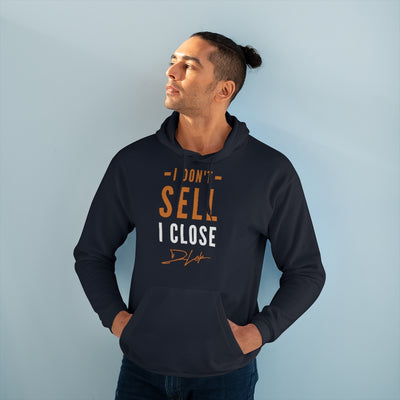 I Don't Sell I Close Unisex Navy Hoodie