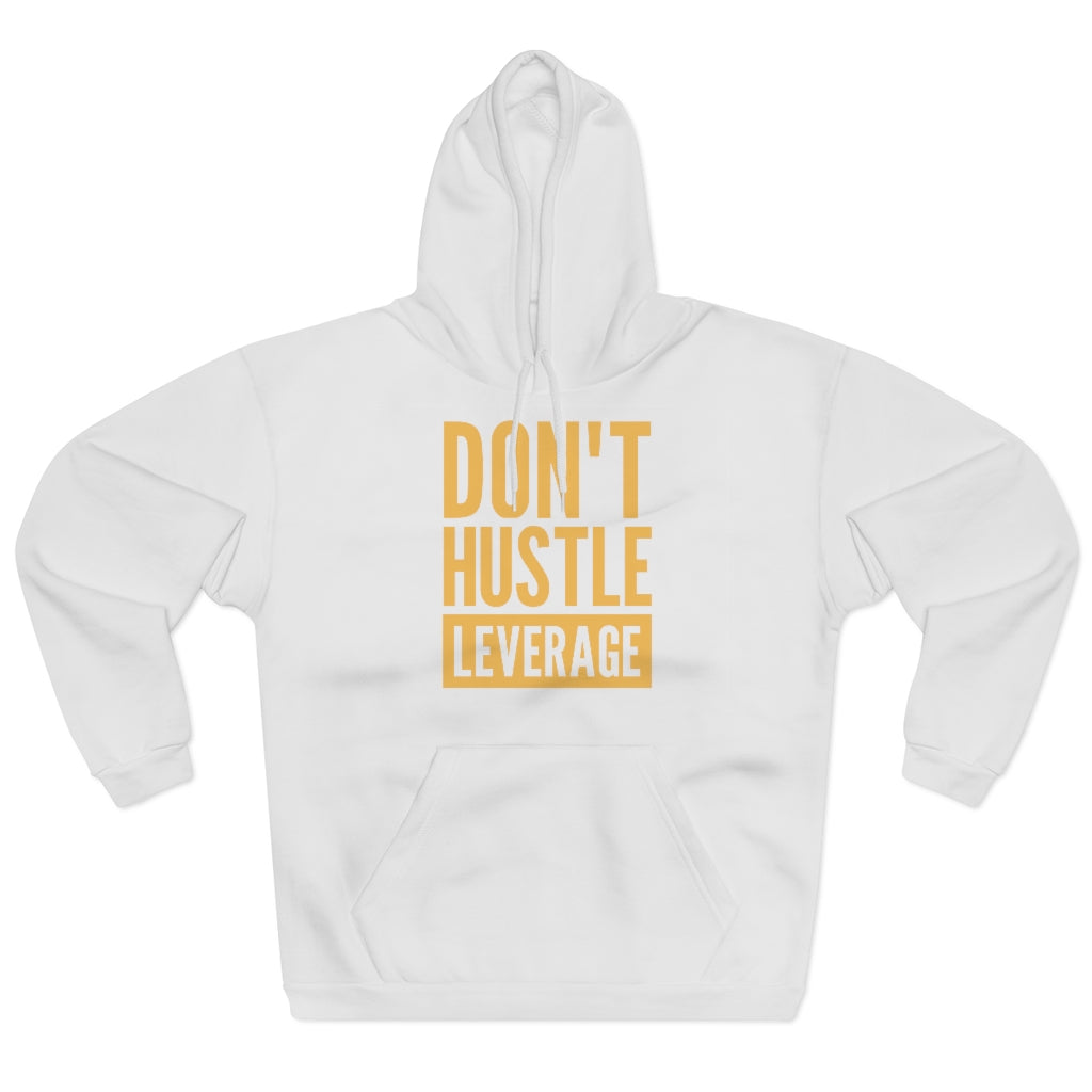 Don't Hustle, Leverage Unisex White Hoodie