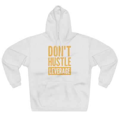 Don't Hustle, Leverage Unisex White Hoodie - The Dan Lok Shop