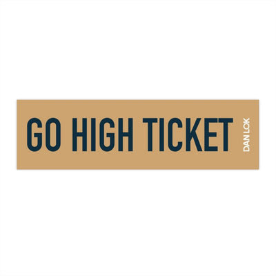 Go High Ticket Bumper Sticker (Gold)