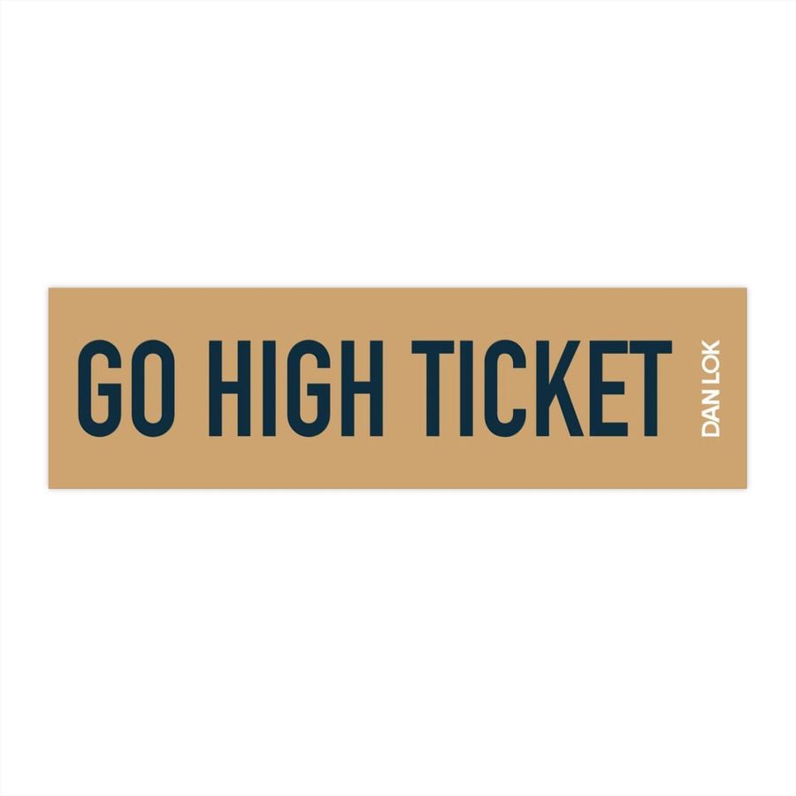 Go High Ticket Bumper Sticker (Gold)