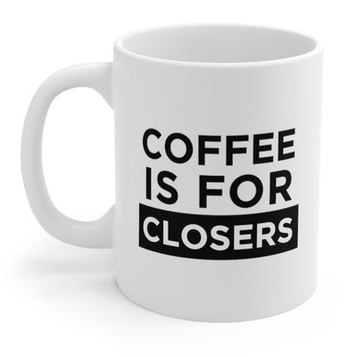 Coffee Is For Closers Mug