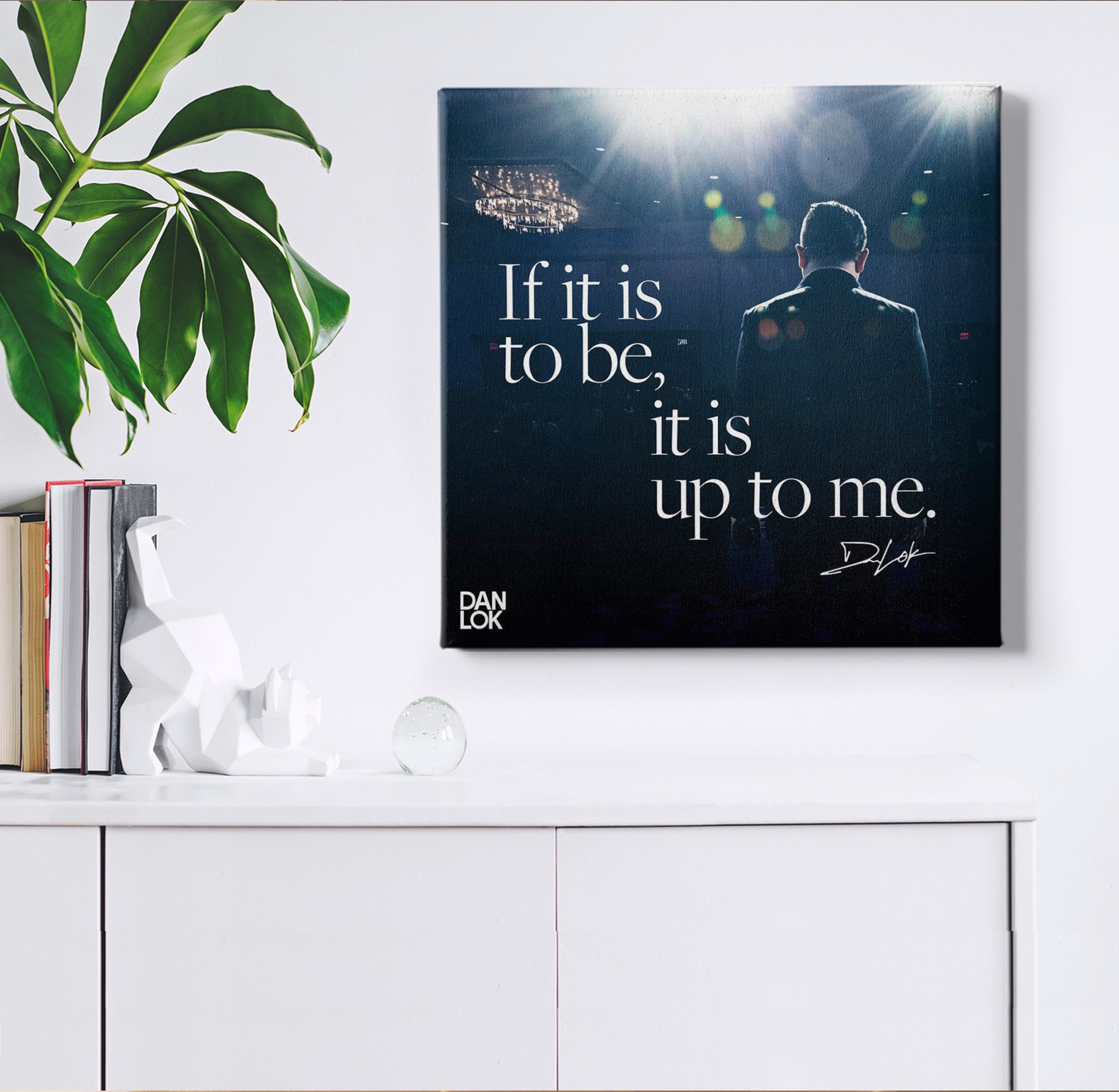 If It Is To Be, It Is Up To Me Canvas