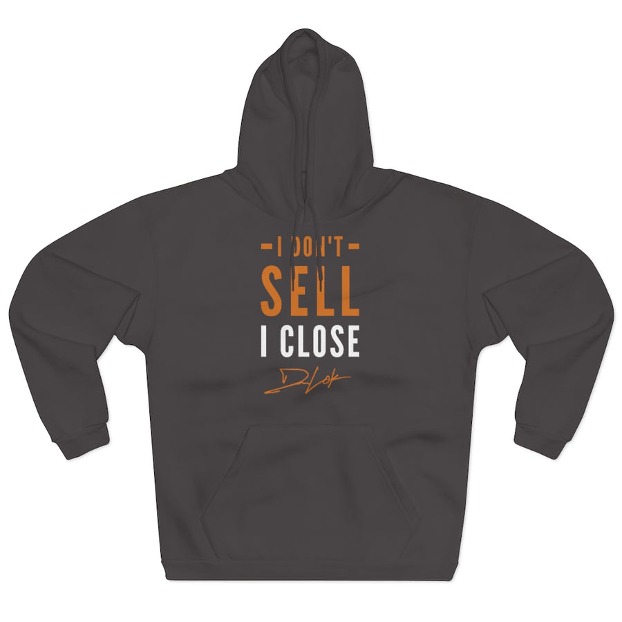 I Don't Sell I Close Unisex Dark Grey Hoodie