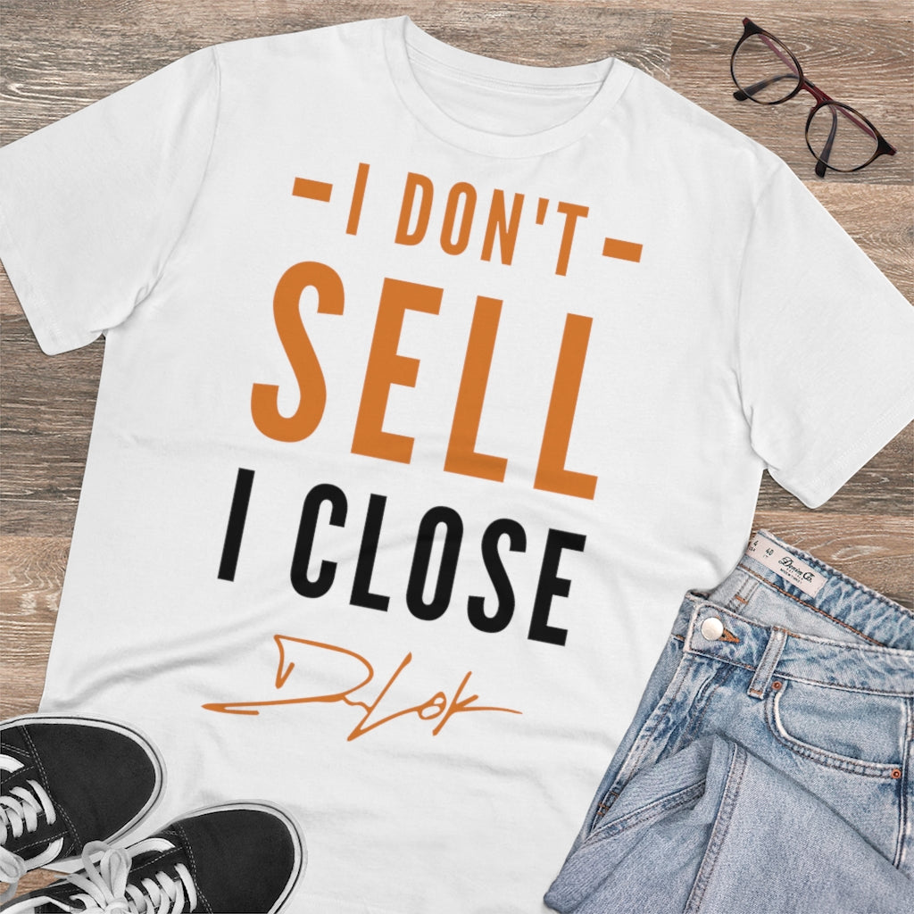I Don't Sell, I Close