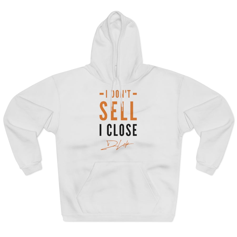 I Don't Sell I Close Unisex White Hoodie