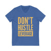Unisex Don't Hustle, Leverage Blue V-Neck Tee