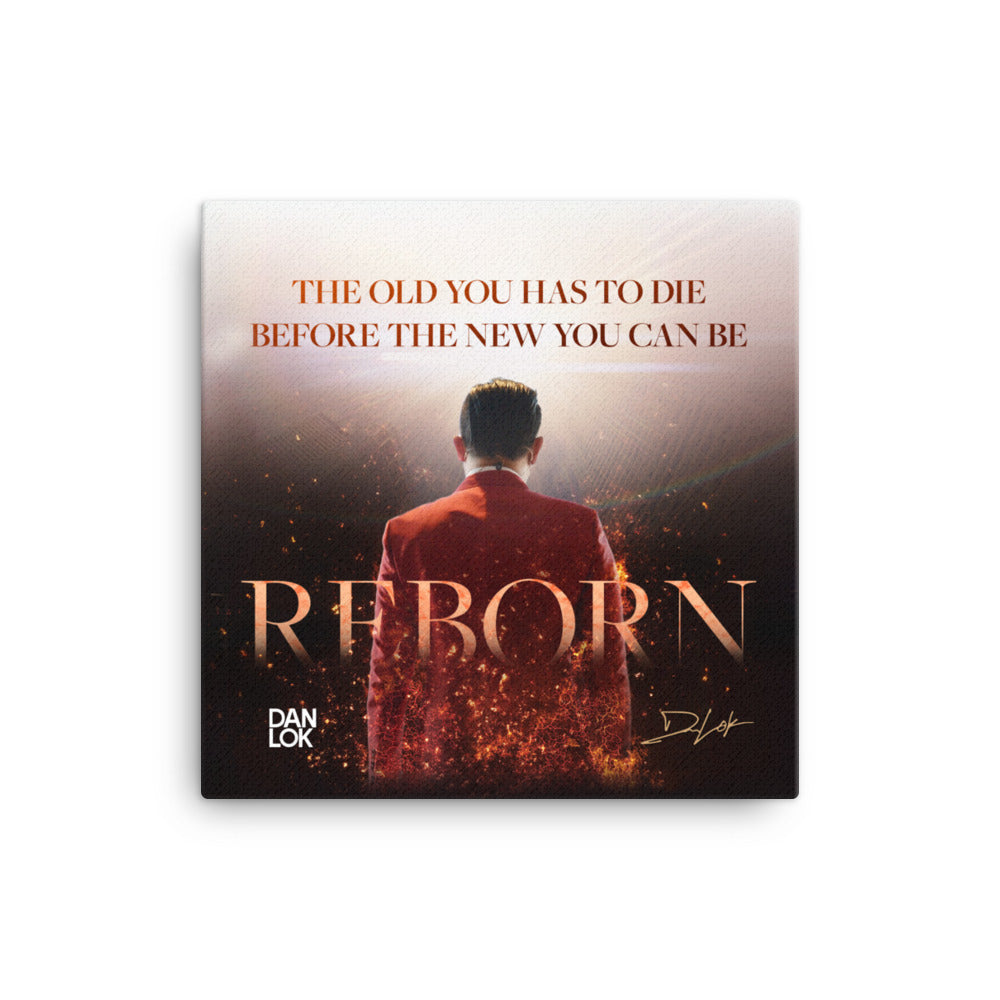 The Old You Has To Die Before You Can Be Reborn Canvas