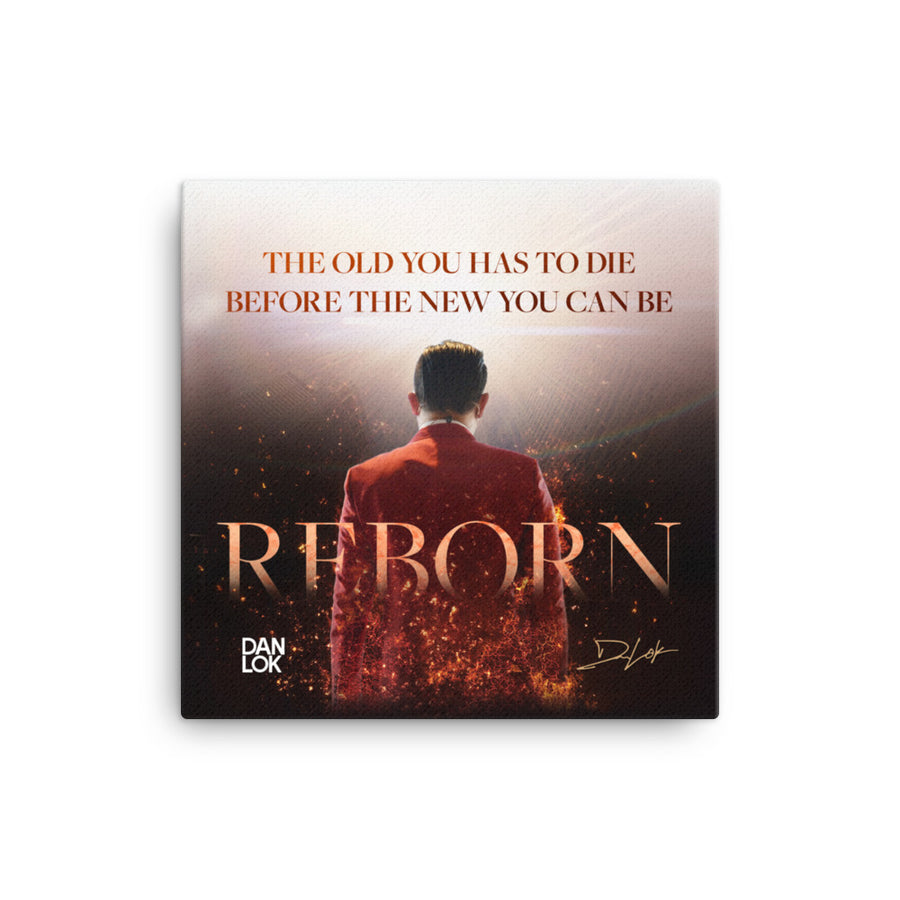 The Old You Has To Die Before You Can Be Reborn Canvas