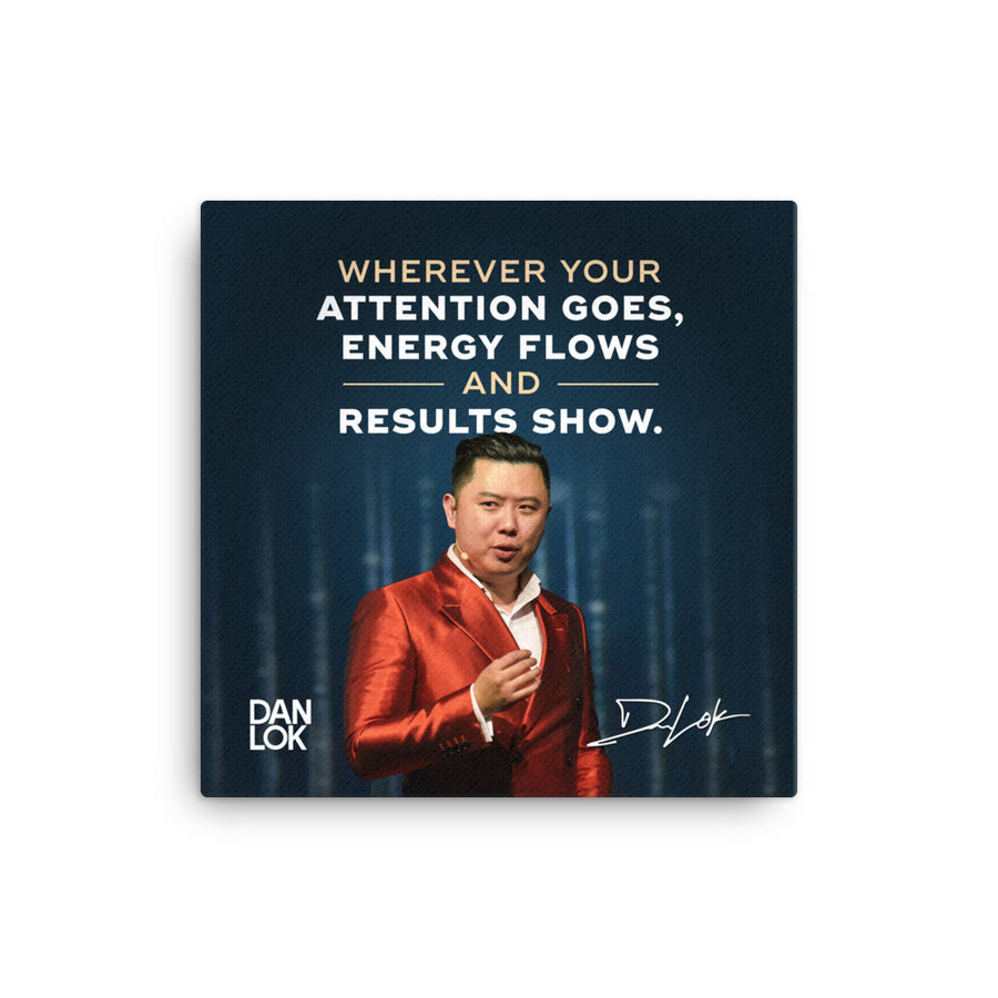 Wherever Your Attention Goes, Your Energy Flows Canvas