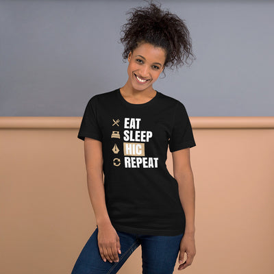 Eat Sleep HIC Repeat Unisex T-Shirt