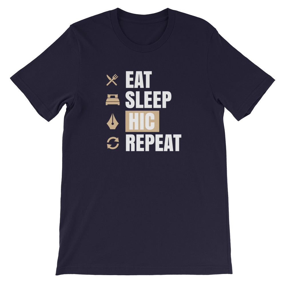 Eat Sleep HIC Repeat Unisex T-Shirt